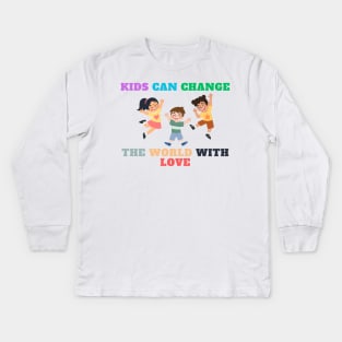 Kids can change the world Kids Long Sleeve T-Shirt